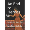 An End to Heroes: The Story of Briseis the Slave Girl
