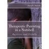 Therapeutic Parenting in a Nutshell: Positives and Pitfalls
