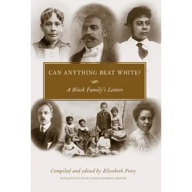 Can Anything Beat White?: A Black Family's Letters