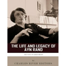 The Voice of Libertarians: The Life and Legacy of Ayn Rand