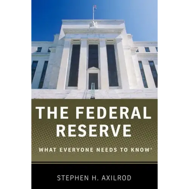 The Federal Reserve: What Everyone Needs to Know(r)