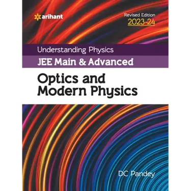 Understanding Physics JEE Main and Advanced Optics and Modern Physics 2023-24