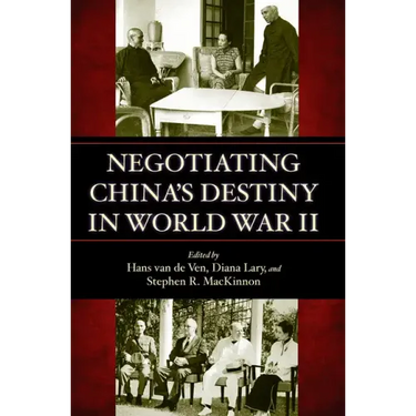 Negotiating China's Destiny in World War II