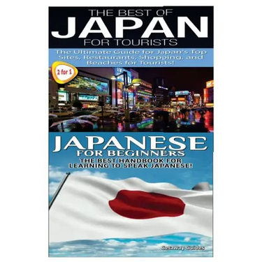 The Best of Japan for Tourists & Japanese For Beginners