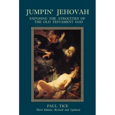 Jumpin' Jehovah: Exposing the Atrocities of the Old Testament God