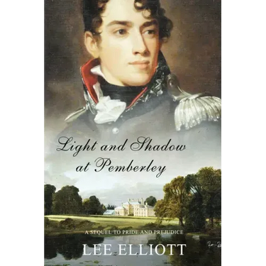 Light and Shadow at Pemberley: A Sequel to Pride and Prejudice