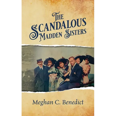 The Scandalous Madden Sisters