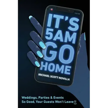 It's 5 AM Go Home: Weddings, Parties and Events SO GOOD Your Guests Won't Leave!!