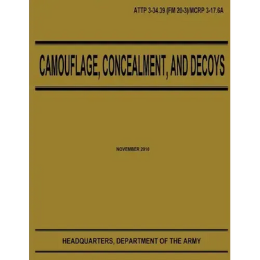 Camouflage, Concealment, and Decoys (ATTP 3-34.39)