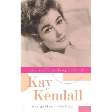 The Brief, Madcap Life of Kay Kendall