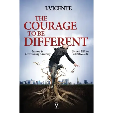 The Courage To Be Different (Second Edition): Lessons In Overcoming Adversity