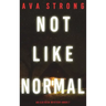 Not Like Normal (An Ilse Beck FBI Suspense Thriller-Book 7)