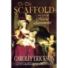 To the Scaffold: The Life of Marie Antoinette