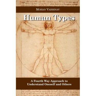Human Types: A Fourth Way Approach to understand oneself and others