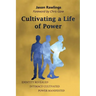 Cultivating a Life of Power