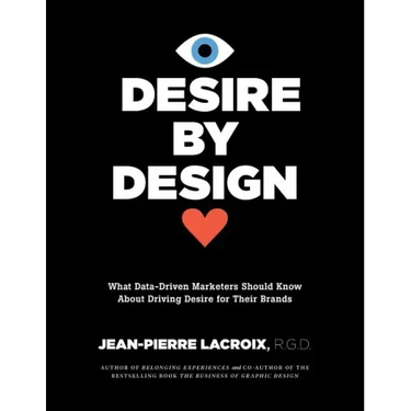 Desire by Design: What Data-Driven Marketers Should Know About Driving Desire for Their Brands