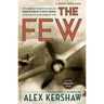 The Few: The American Knights of the Air Who Risked Everything to Fight in the Battle of Britain