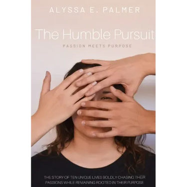 The Humble Pursuit: Passion Meets Purpose