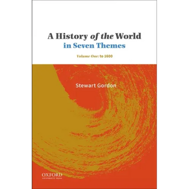 A History of the World in Seven Themes: Volume One: To 1600