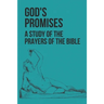 God's Promises: A Study Of The Prayers Of The Bible: Prayerful Study