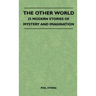 The Other World - 25 Modern Stories Of Mystery And Imagination
