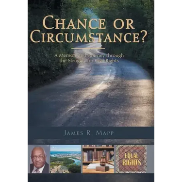 Chance or Circumstance?: A Memoir and Journey through the Struggle for Civil Rights