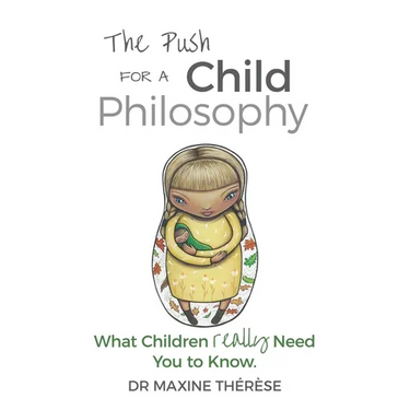 The Push for a Child Philosophy: What Children Really Need You to Know