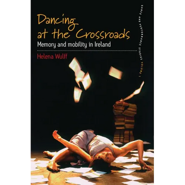 Dancing at the Crossroads: Memory and Mobility in Ireland