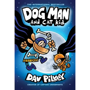 Dog Man and Cat Kid: A Graphic Novel (Dog Man #4): From the Creator of Captain Underpants: Volume 4