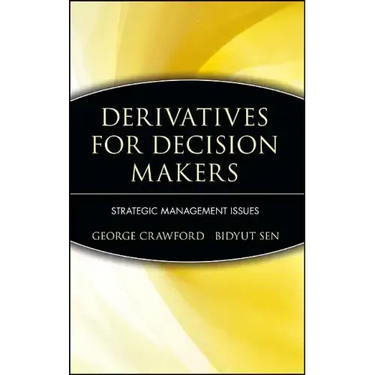Derivatives for Decision Makers: Strategic Management Issues