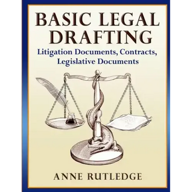 Basic Legal Drafting: Litigation Documents, Contracts, Legislative Documents