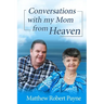 Conversations with my Mom from Heaven