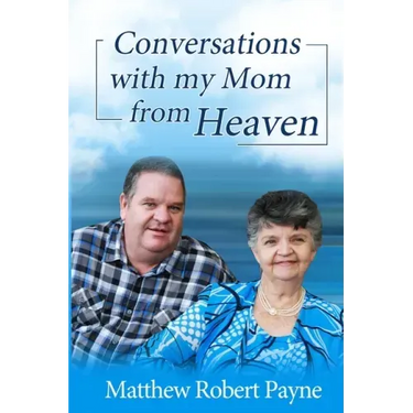 Conversations with my Mom from Heaven