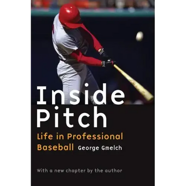 Inside Pitch: Life in Professional Baseball