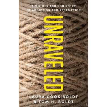 Unraveled: A Mother and Son Story of Addiction and Redemption