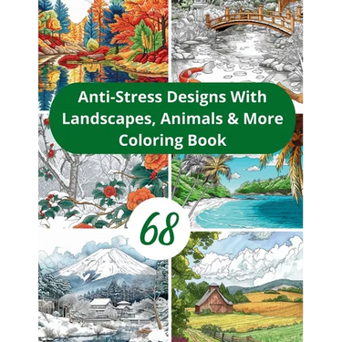 68 Anti-Stress Designs with Animals, Landscapes & More: Mindful Moments Art Therapy Journey Diverse Coloring Pages