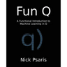 Fun Q: A Functional Introduction to Machine Learning in Q