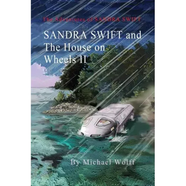 SANDRA SWIFT and the House on Wheels II: Or... Return to the Mountain of Mystery