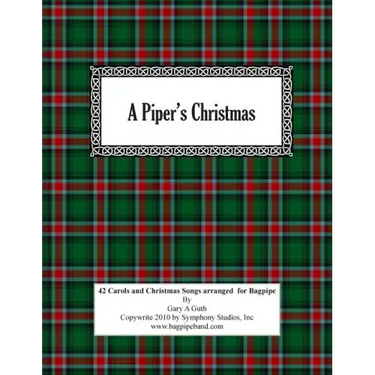 A Piper's Christmas: 42 Hymns, Songs and Carols Arranged for the Great Highland Bagpipe