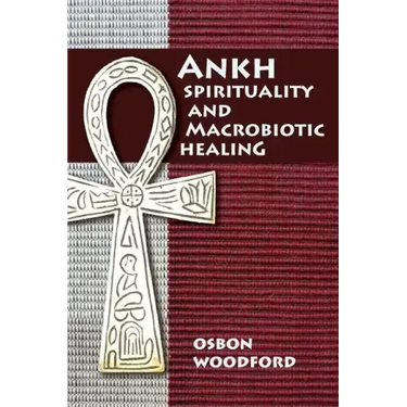 Ankh Spirituality and Macrobiotic Healing