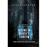 Hiding in Death's Shadow: How I Survived the Holocaust; Second Edition