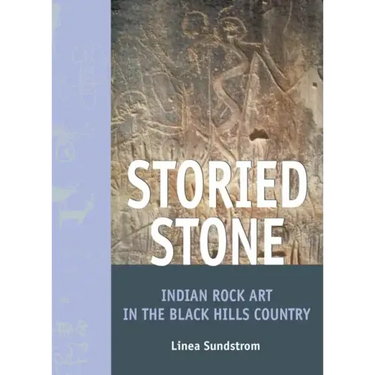 Storied Stone: Indian Rock Art in the Black Hills Country