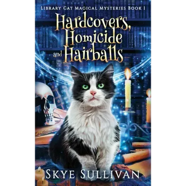 Hardcovers, Homicide and Hairballs: A Paranormal Cozy Mystery (Library Cat Magical Mysteries Book 1)