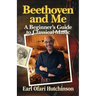 Beethoven and Me: A Beginner's Guide to Classical Music