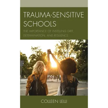 Trauma-Sensitive Schools: The Importance of Instilling Grit, Determination, and Resilience