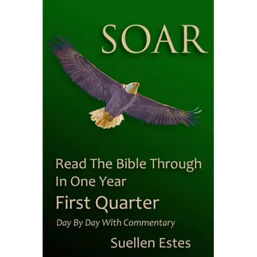 Soar: Read the Bible Through In a Year, First Quarter