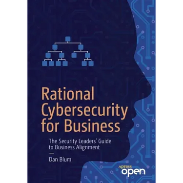 Rational Cybersecurity for Business: The Security Leaders' Guide to Business Alignment