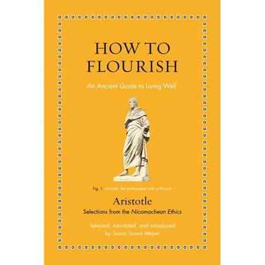 How to Flourish: An Ancient Guide to Living Well