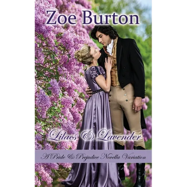 Lilacs & Lavender: A Pride & Prejudice Novella Variation
