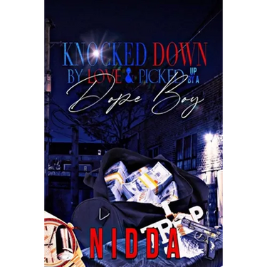 Knocked down by Love & Picked up by a Dope Boy: Complete Series